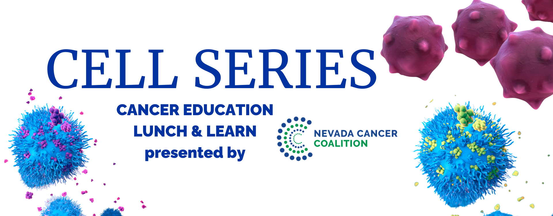 CELL Series Cancer Education Lunch & Learn presented by Nevada Cancer Coalition
