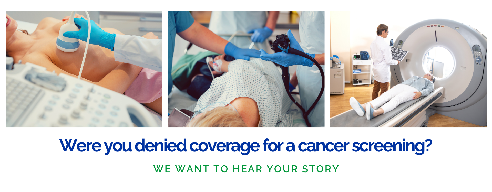 Were you denied coverage for a cancer screening? We want to hear your story.