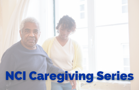 NCI Caregiving Series