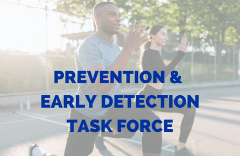 Prevention and Early Detection Task Force