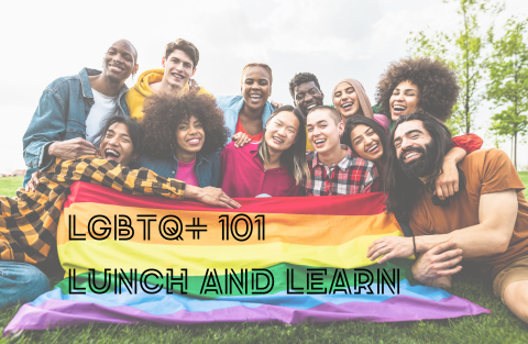 LGBTQ+ 101 Lunch and Learn