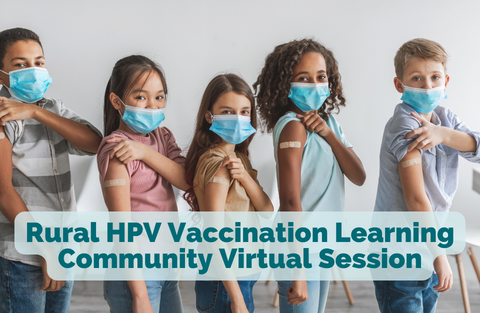 Rural HPV Vaccination Learning Community Virtual Session